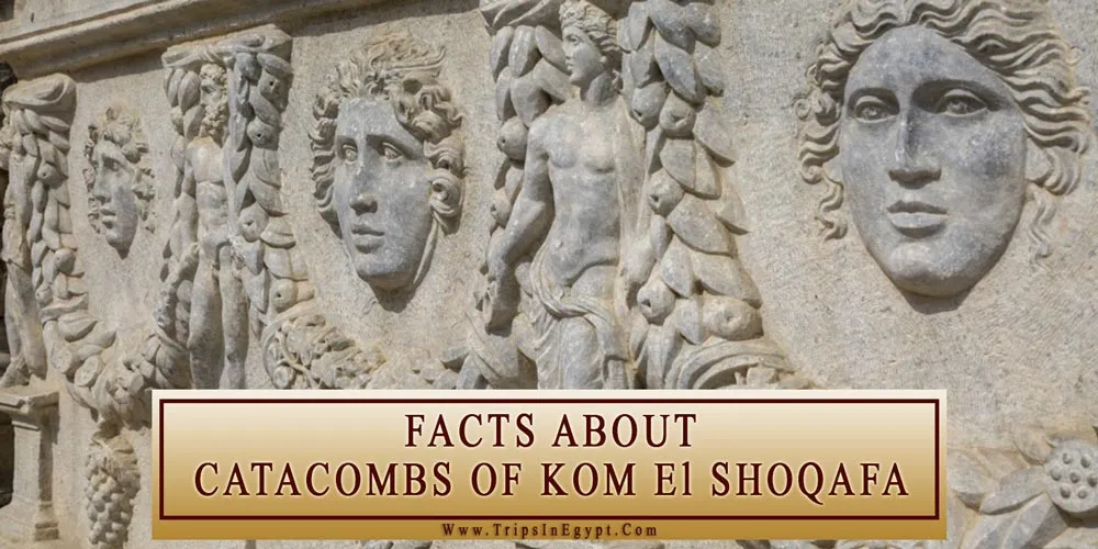 Catacombs of Kom El Shoqafa Facts Catacombs of Kom El Shoqafa Facts - Alexandria Attractions - Trips In Egypt