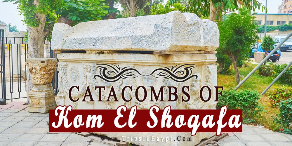 Catacombs of Kom El Shoqafa - Trips in Egypt
