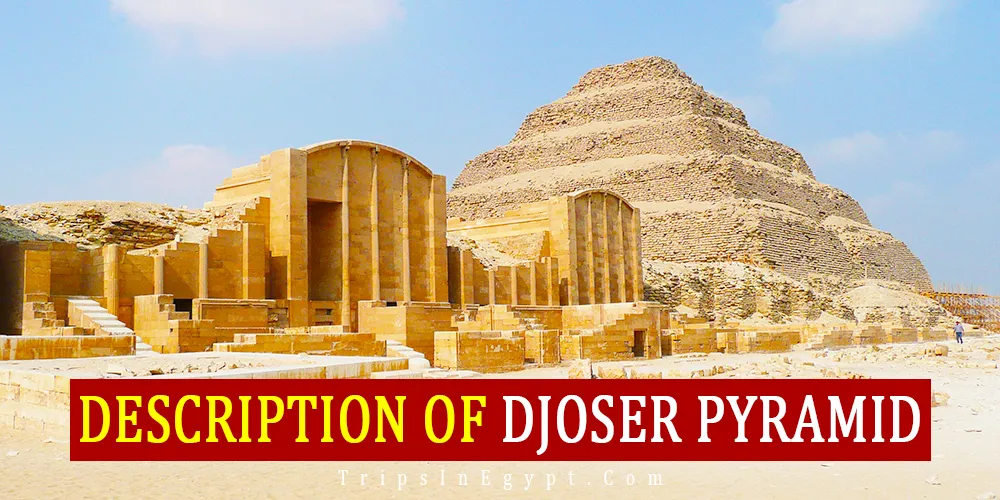 Description of The Djoser Pyramid Description of The Djoser Pyramid - Trips In Egypt
