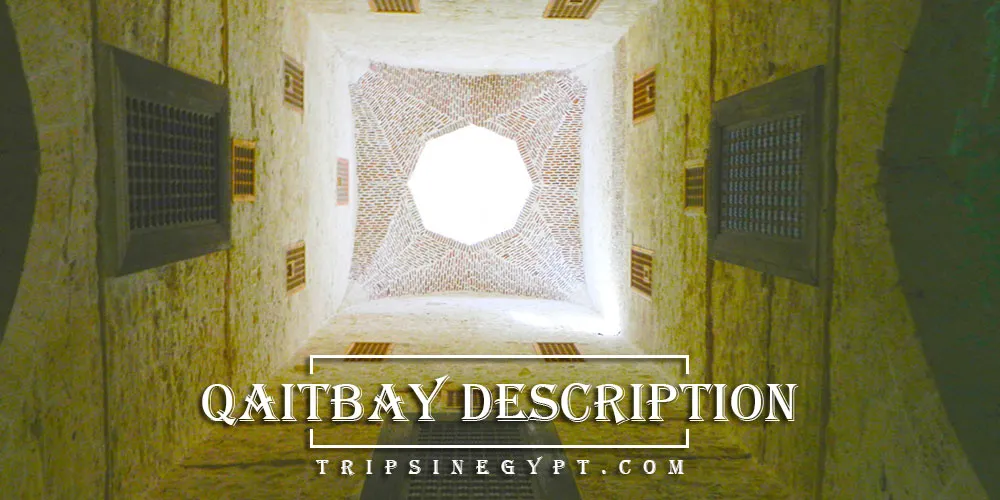 Qaitbay Citadel Description Qaitbay Citadel Description - Trips in Egypt