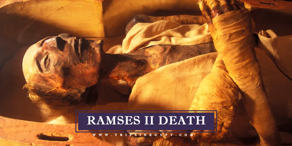 Ramses II Death Ramses II Death - Trips In Egypt