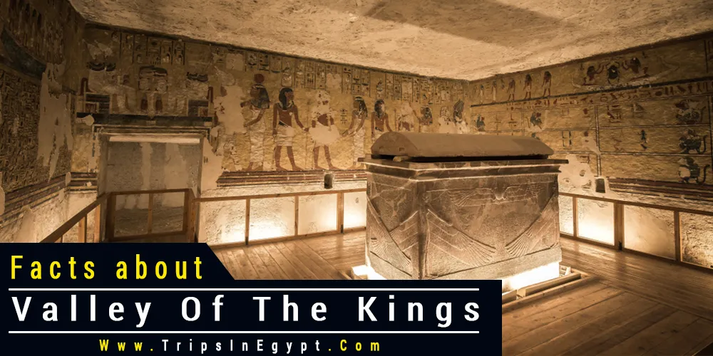 Valley of The Kings Facts Valley of The Kings Facts - Trips In Egypt