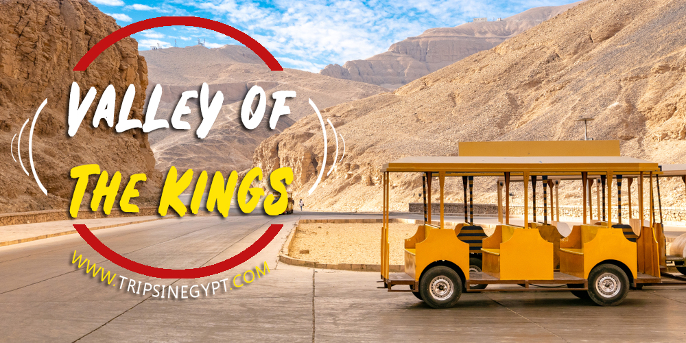 Valley of The Kings - Trips in Egypt