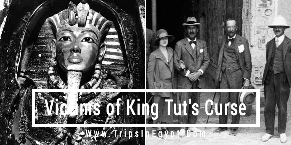 Victims of King Tut's Curse - Trips In Egypt