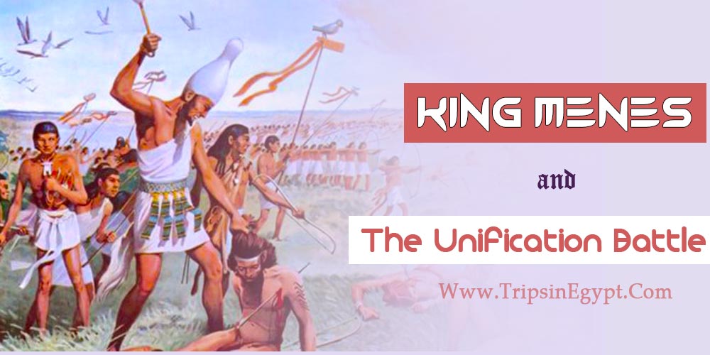 King Menes and The Unification Battle of Egypt - Unification of Lower & Upper Egypt