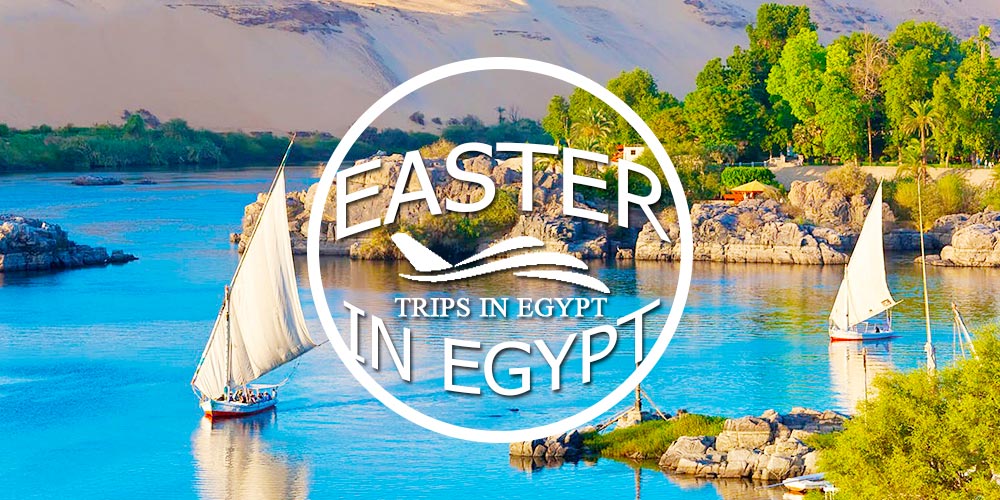 Easter in Egypt Egypt Easter Tours - Trips in Egypt