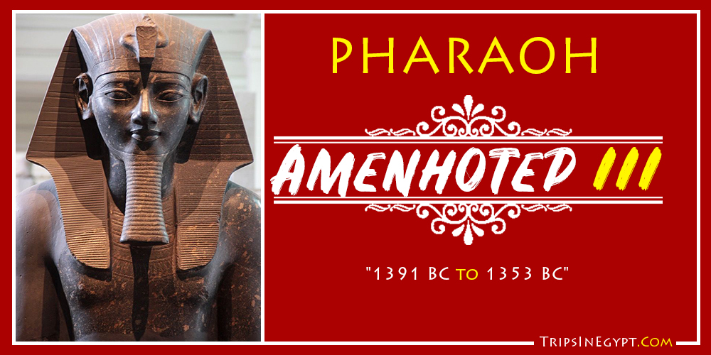 Amenhotep III - Trips In Egypt