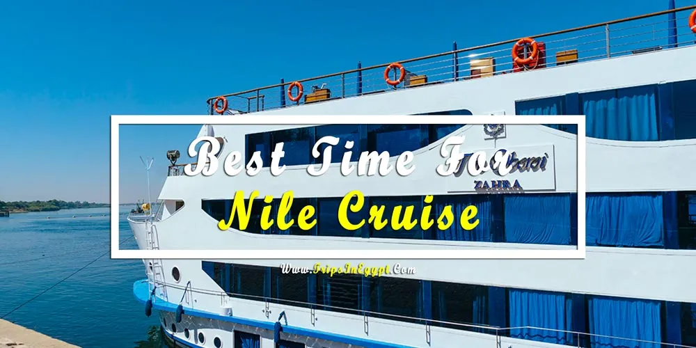 Best Time for Nile Cruise - Best Time to Visit Egypt - www.tripsinegypt.com