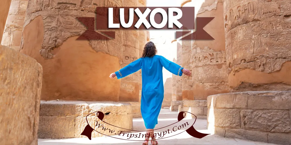 Luxor City - Best Places to Visit in Egypt - ww.tripsinegypt.com