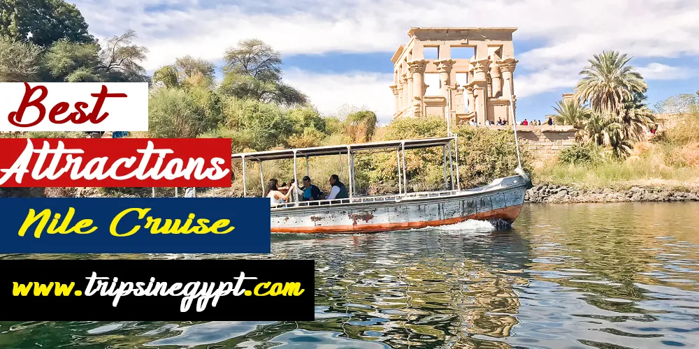 Attractions of Nile Cruise The Attractions Through Nile Cruise - Trips in Egypt