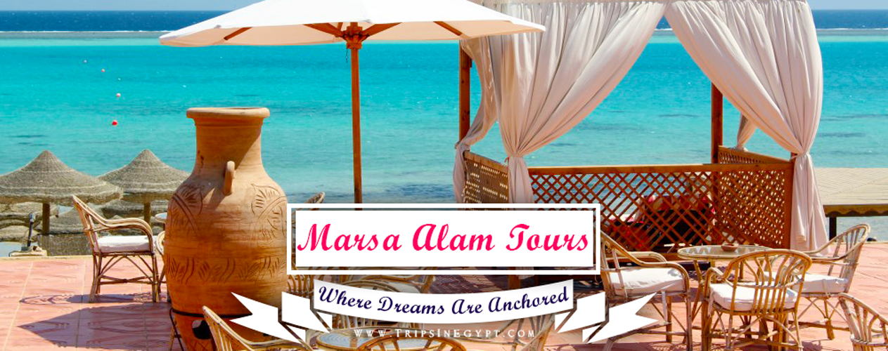 Marsa Alam Tours - Trips In Egypt