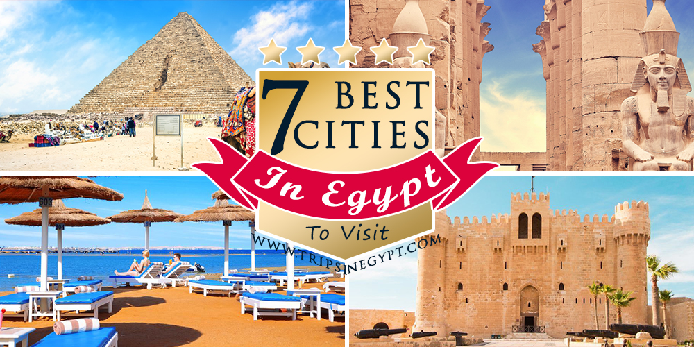 Cities To Visit In Egypt - Trips in Egypt