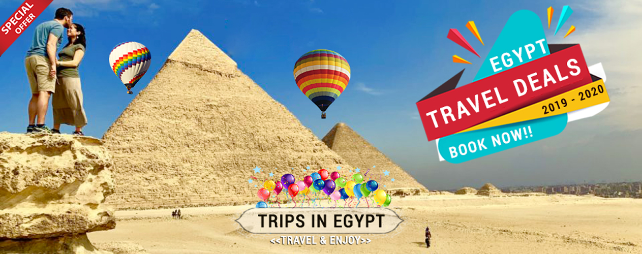 Egypt Deals 2020 - Egypt Holiday Deals - Egypt Tours 2020 - Nile Cruise 2020 - Trips In Egypt