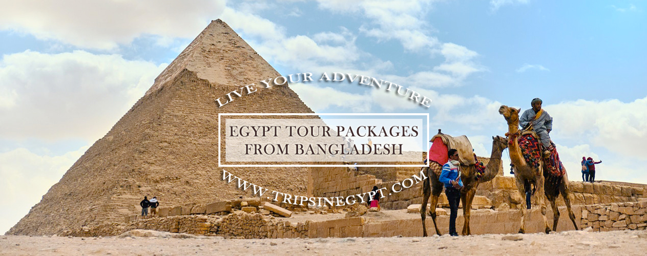Egypt Tour Packages from Bangladesh - Trips In Egypt