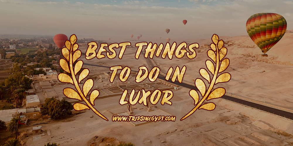 Things to Do in Luxor - Trips in Egypt