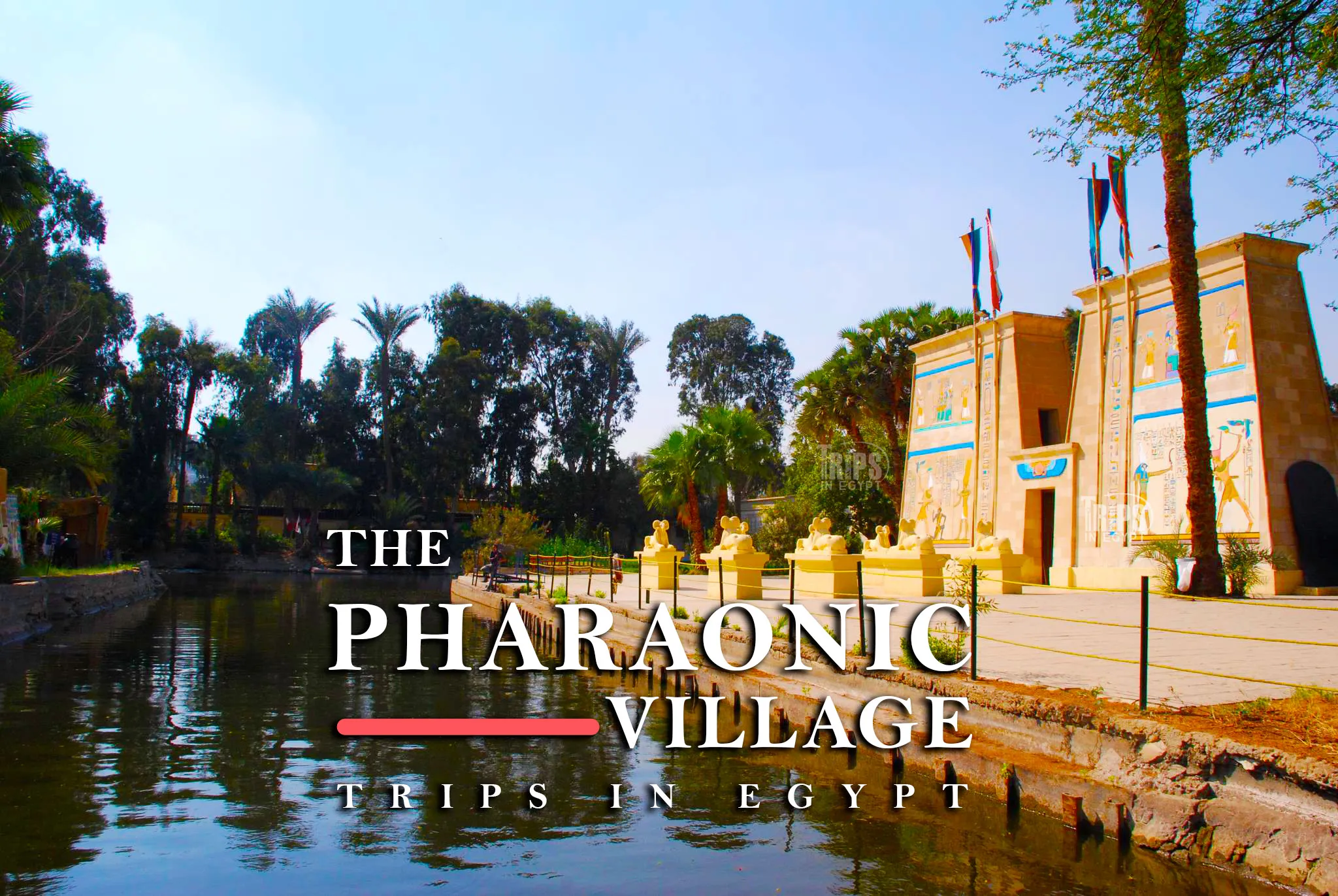 The Pharaonic Village
