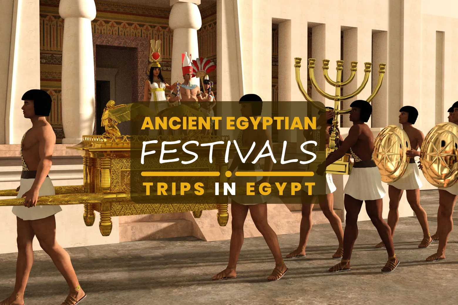 Ancient Egyptian Festivals & Celebrations