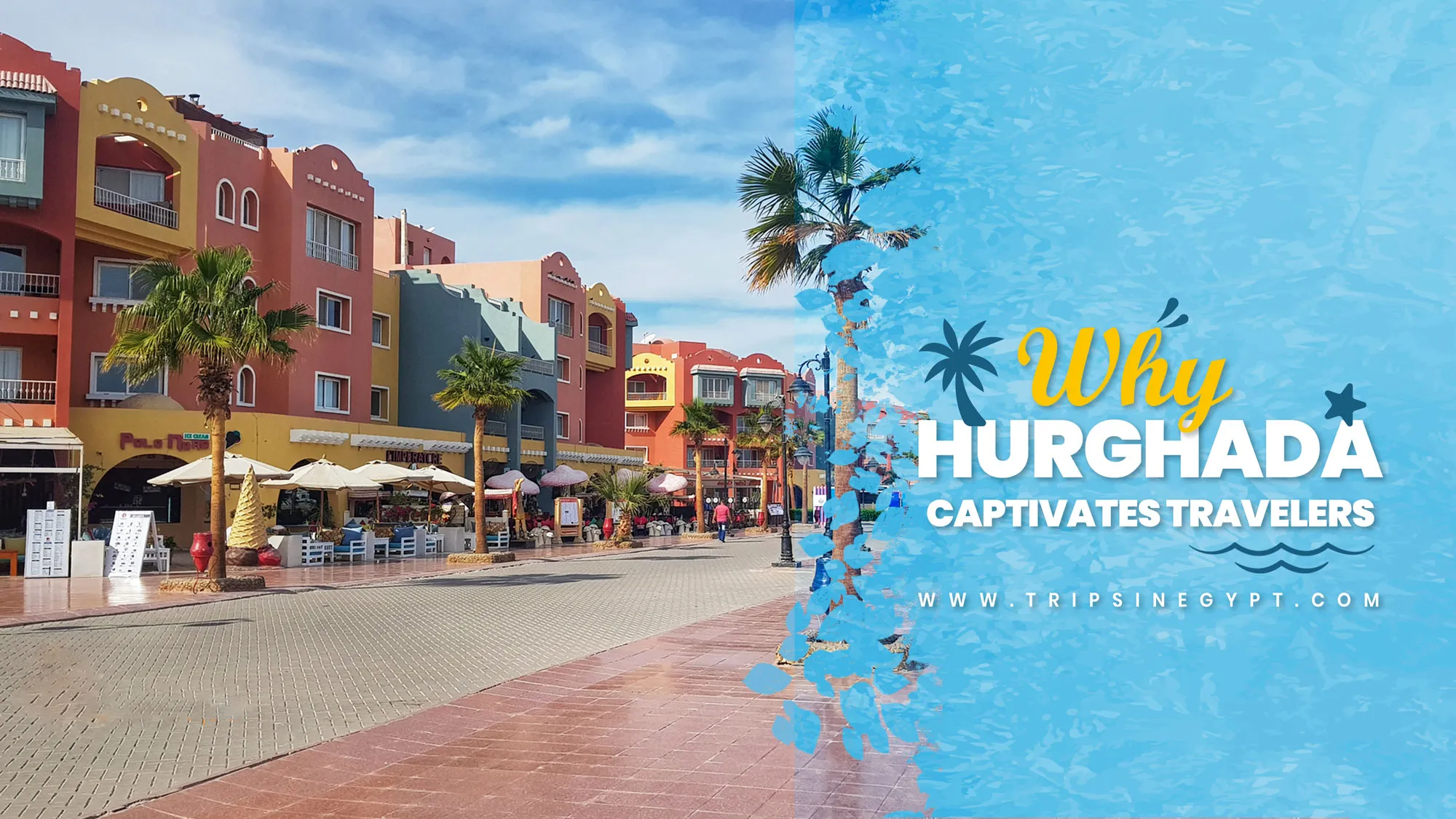 Why Hurghada Captivates Travelers?
