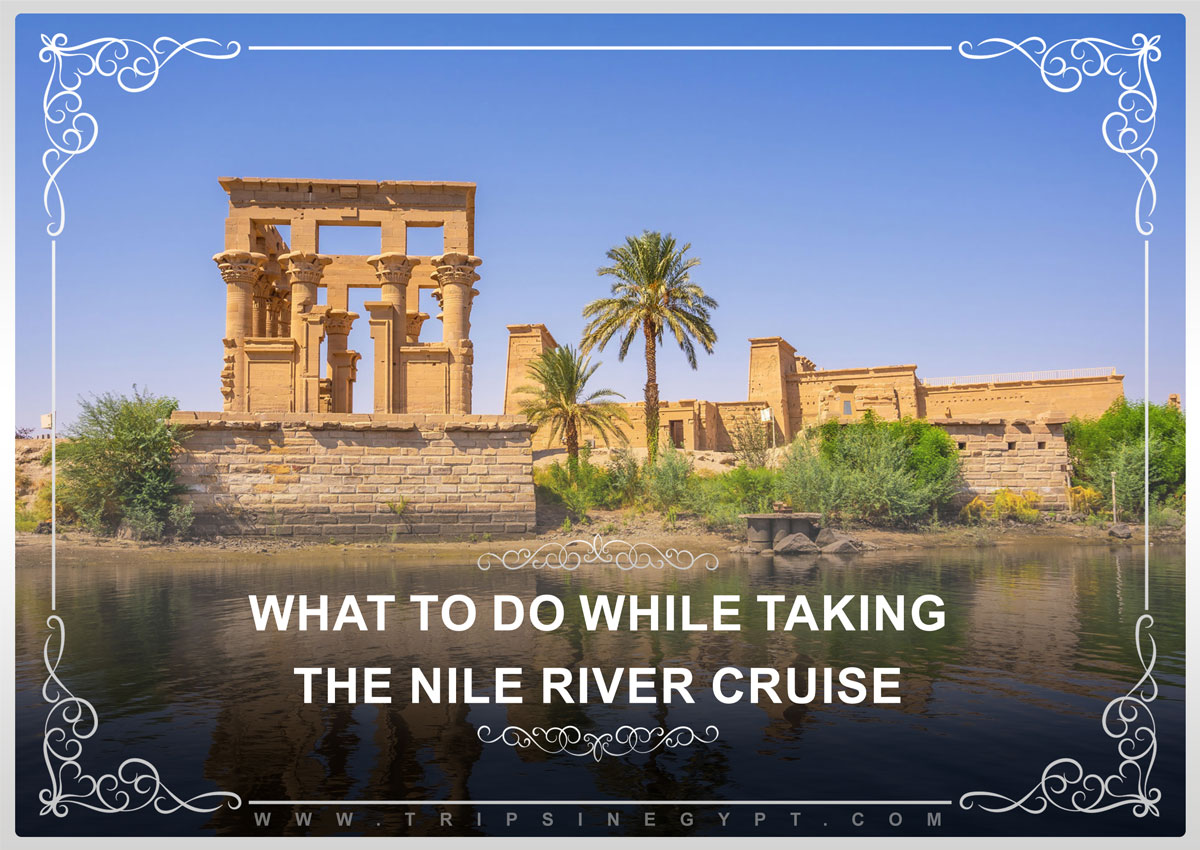 List of Activities to Experience During the Nile Cruise - Trips in Egypt