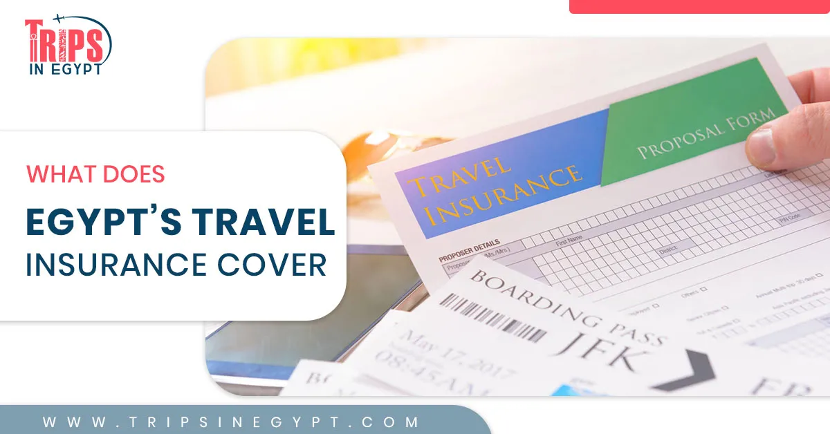 What Does Egypt’s Travel Insurance Cover - Trips in Egypt
