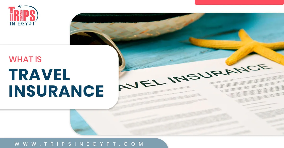 What is Travel Insurance - Trips in Egypt