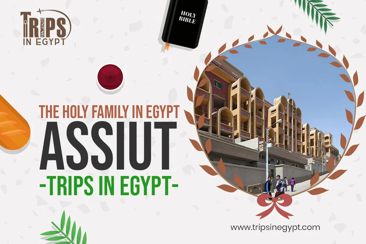 Assiut - Places Where the Holy Family Stayed in Egypt - Trips in Egypt