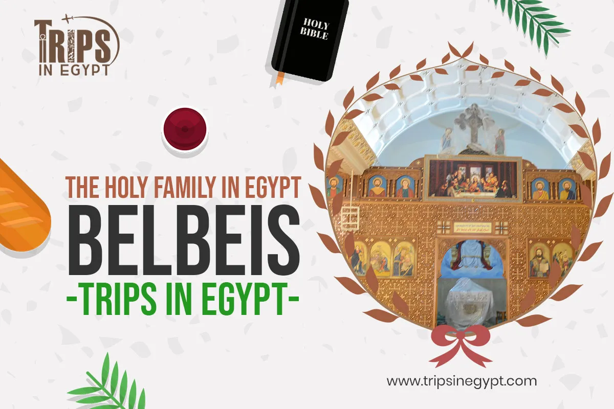 Belbeis - Places Where the Holy Family Stayed in Egypt - Trips in Egypt
