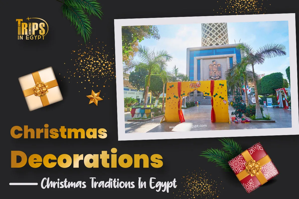 Christmas Decorating Customs in the Egyptian Way - Trips in Egypt