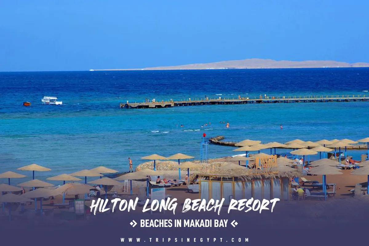 Hilton Long Beach Resort - Top Seaside Beaches in Makadi Bay - Trips in Egypt