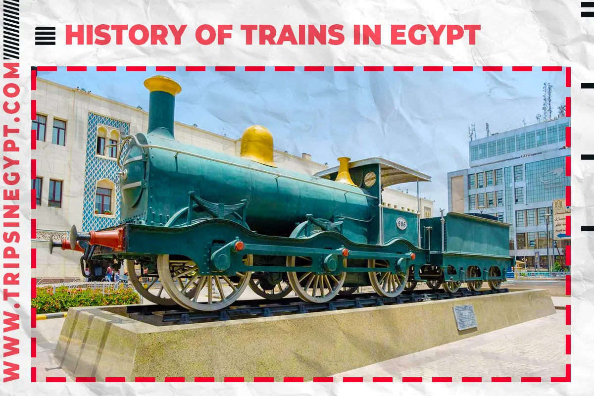 History of Trains in Egypt - Trips in Egypt