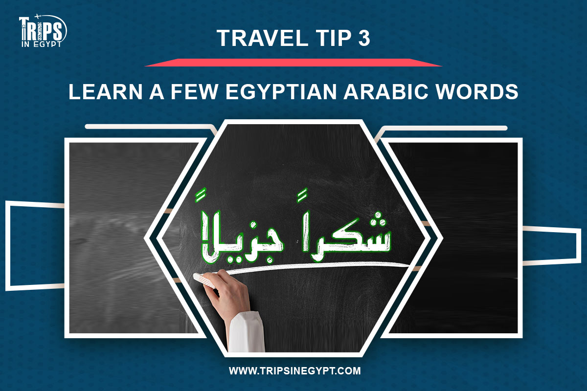 Learn A Few Egyptian Arabic Words - Cairo Travel Tips - Trips in Egypt