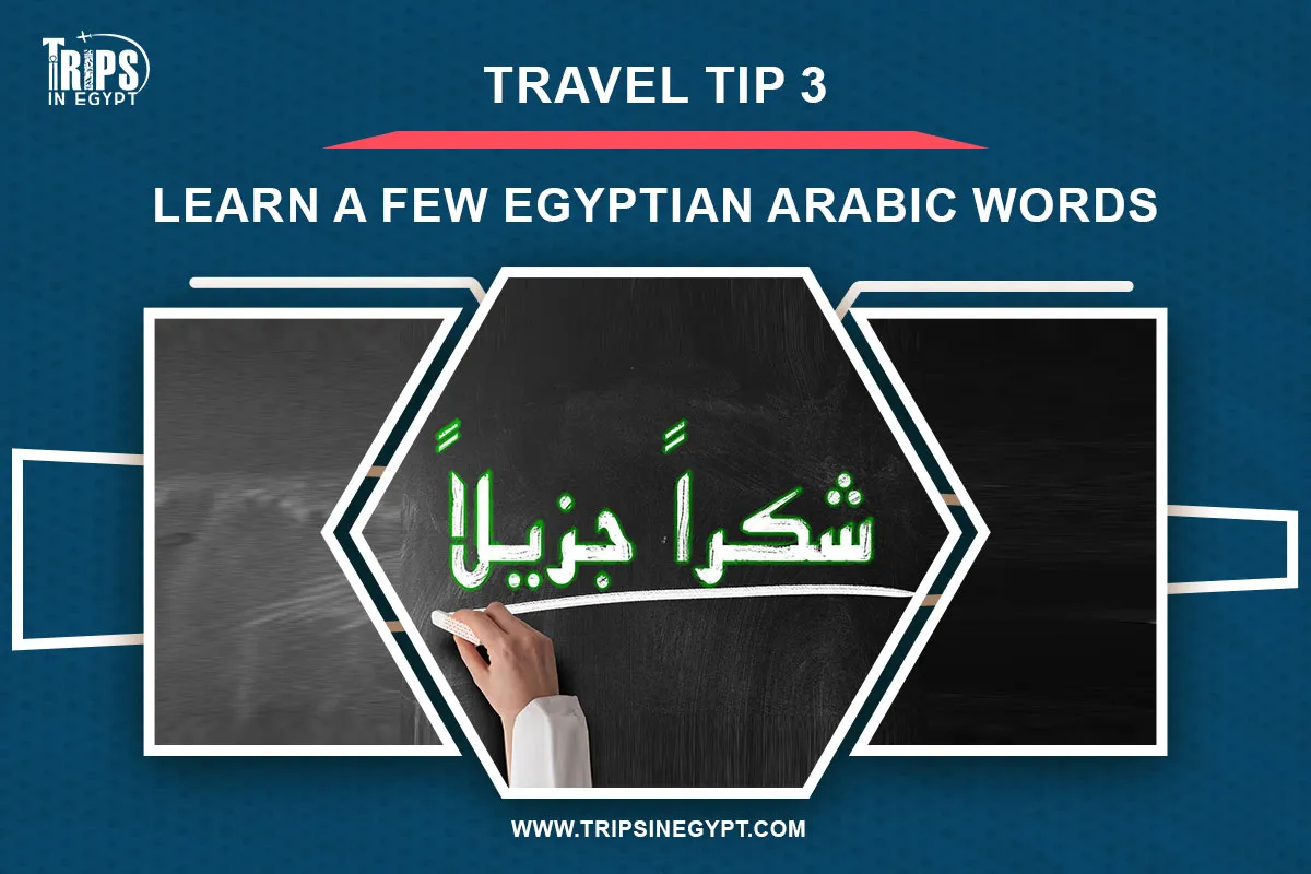 Learn A Few Egyptian Arabic Words - Cairo Travel Tips - Trips in Egypt