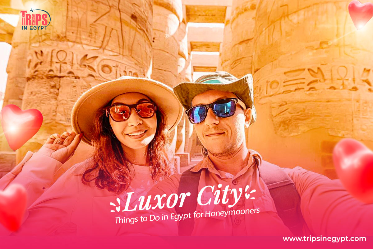 Luxor City - Things to Do in Egypt for Honeymooners - Trips in Egypt