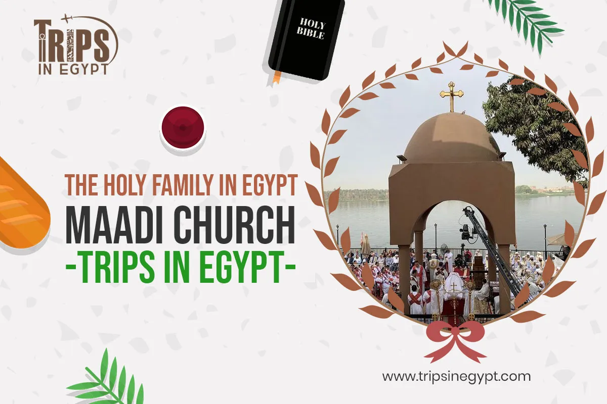 Maadi - Places Where the Holy Family Stayed in Egypt - Trips in Egypt