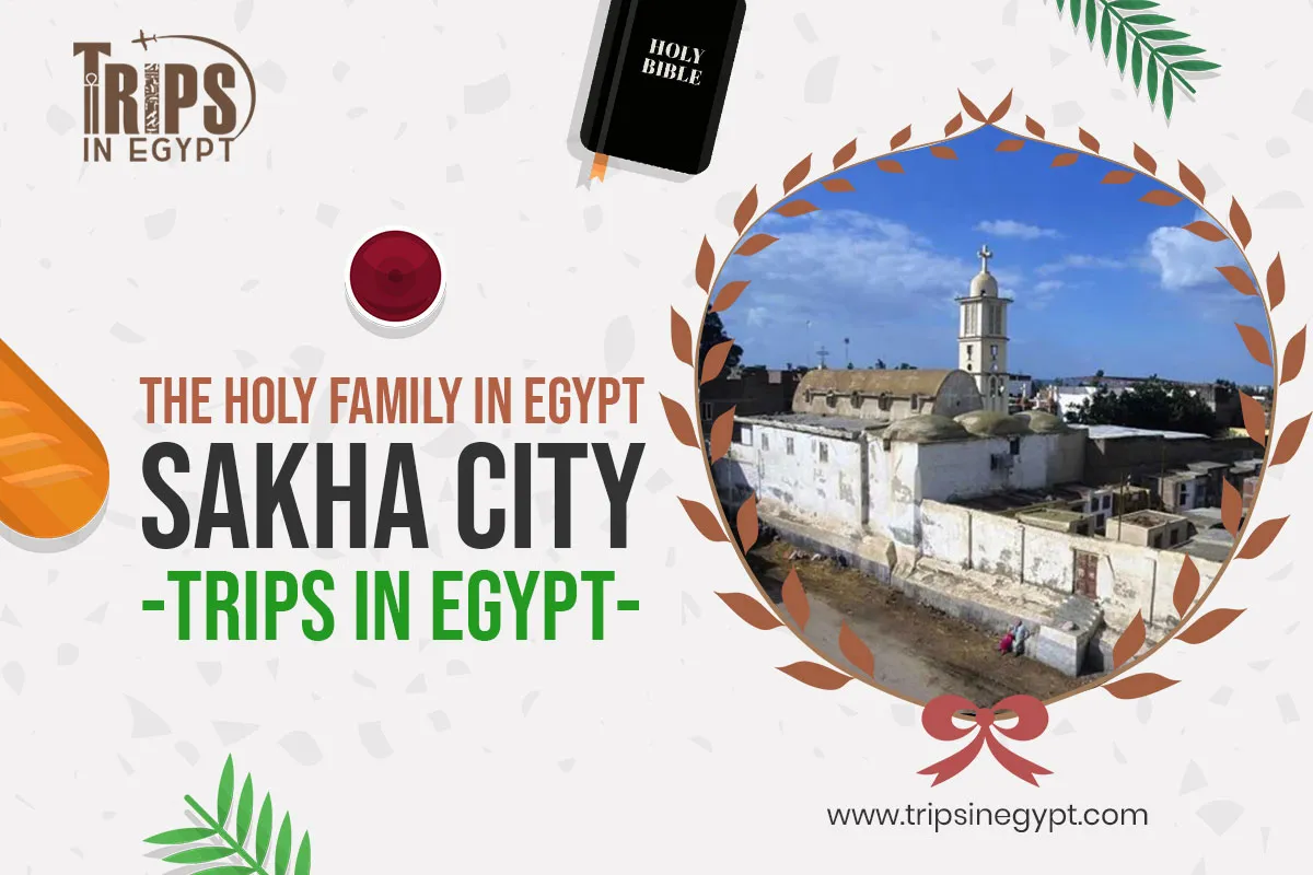 Sakha - Places Where the Holy Family Stayed in Egypt - Trips in Egypt