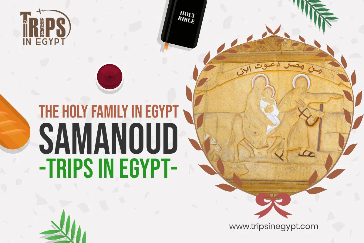 Samanoud - Places Where the Holy Family Stayed in Egypt - Trips in Egypt