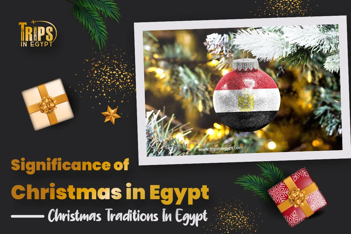 The Significance of Christmas in Egypt - Trips in Egypt