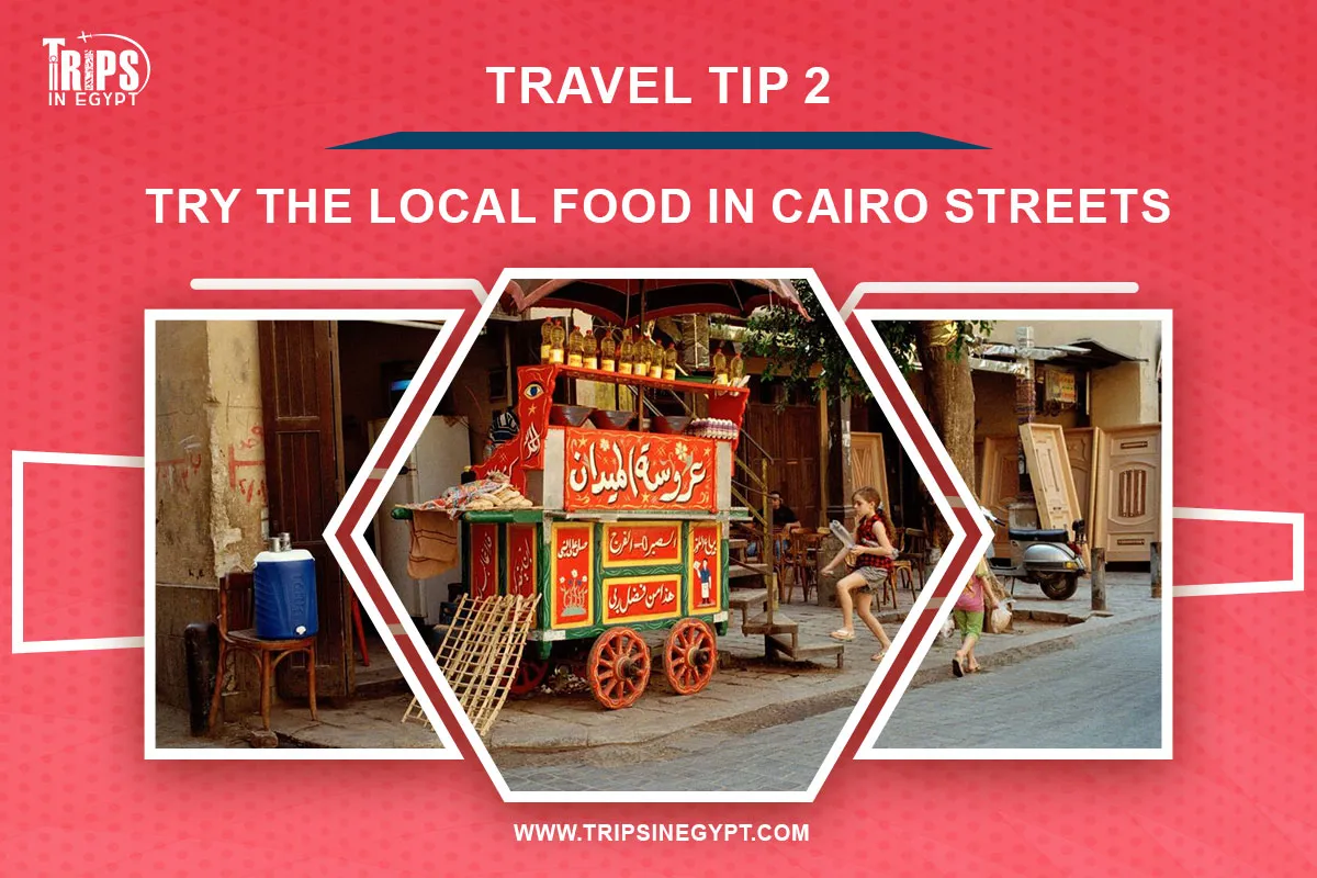 Try the Local Food in Cairo Streets - Cairo Travel Tips - Trips in Egypt