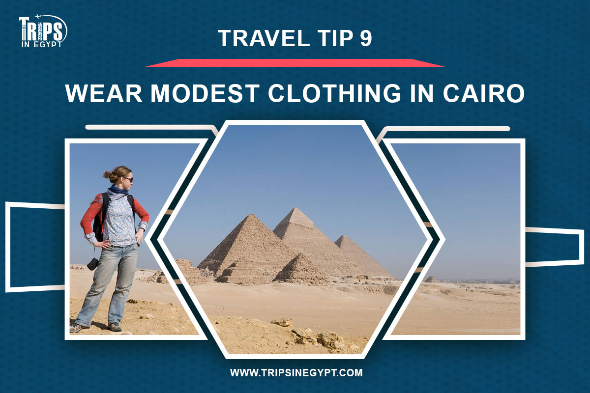 Wear Modest Clothing That Respects Egyptian Culture - Cairo Travel Tips - Trips in Egypt